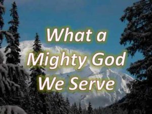 mighty-god-we-serve